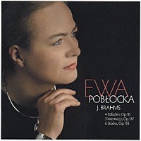エヴァ・ポブウォツカ「 ブラームス：＜ピアノ小品集＞」