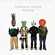 Ｆａｔ　Ｐｒｏｐ「Ｌｏｏｋｉｎｇ　ｆｏｒ　ｎｅｗ　ｊｏｙ」