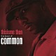 コモン「ｔｈｉｓｉｓｍｅ　ｔｈｅｎ：　ｔｈｅ　ｂｅｓｔ　ｏｆ　ｃｏｍｍｏｎ」