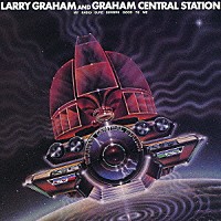 ラリー・グラハム＆グラハム・セントラル・ステイション「 いかしたファンキー・ラジオ」