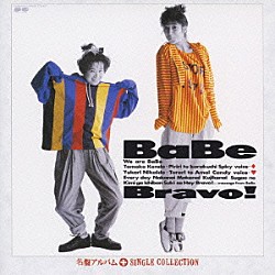 ＢａＢｅ「「Ｂｒａｖｏ！」＋シングルコレクション」