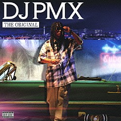 ＤＪ　ＰＭＸ「ＴＨＥ　ＯＲＩＧＩＮＡＬ」