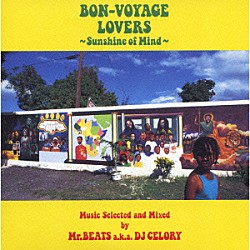 Ｍｒ．ＢＥＡＴＳ　ａｋａ　ＤＪ　ＣＥＬＯＲＹ キャロル・トンプソン スエード Ｔ．Ｏ．Ｋ． ヤシマベス ルーキー・Ｄ ＶＣ ルチアーノ「ＢＯＮ－ＶＯＹＡＧＥ　ＬＯＶＥＲＳ　～Ｓｕｎｓｈｉｎｅ　ｏｆ　Ｍｉｎｄ～　Ｍｕｓｉｃ　Ｓｅｌｅｃｔｅｄ　ａｎｄ　Ｍｉｘｅｄ　ｂｙ　Ｍｒ．ＢＥＡＴＳ　ａ．ｋ．ａ．　ＤＪ　ＣＥＬＯＲＹ」