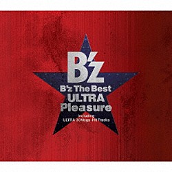 Ｂ’ｚ「Ｂ’ｚ　Ｔｈｅ　Ｂｅｓｔ　“ＵＬＴＲＡ　Ｐｌｅａｓｕｒｅ”」