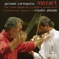 カルミニョーラ＆アバド「 モーツァルト：ヴァイオリン協奏曲全集／協奏交響曲」