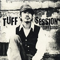 ＴＵＦＦ　ＳＥＳＳＩＯＮ 「ＴＵＦＦ　ＧＯＯＤ」