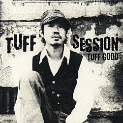 ＴＵＦＦ　ＳＥＳＳＩＯＮ「ＴＵＦＦ　ＧＯＯＤ」