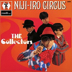 ＴＨＥ　ＣＯＬＬＥＣＴＯＲＳ「虹色サーカス団」