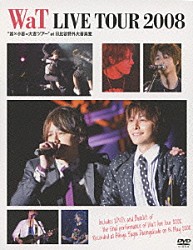 ＷａＴ「ＷａＴ　ＬＩＶＥ　ＴＯＵＲ　２００８　“凶×小吉＝大吉ツアー”　ａｔ　日比谷野外音楽堂」