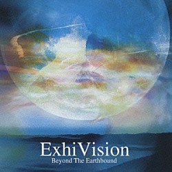 ＥｘｈｉＶｉｓｉｏｎ 和田アキラ 難波弘之 永井敏巳 長谷川浩二「Ｂｅｙｏｎｄ　Ｔｈｅ　Ｅａｒｔｈｂｏｕｎｄ」