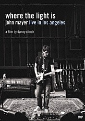 ジョン・メイヤー「ｗｈｅｒｅ　ｔｈｅ　ｌｉｇｈｔ　ｉｓ　ｌｉｖｅ　ｉｎ　ｌｏｓ　ａｎｇｅｌｅｓ」