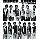 Ｓｕｐｅｒ　Ｊｕｎｉｏｒ「Ｕ／ＴＷＩＮＳ」