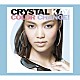 Ｃｒｙｓｔａｌ　Ｋａｙ「ＣＯＬＯＲ　ＣＨＡＮＧＥ！」