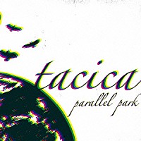 ｔａｃｉｃａ「 ｐａｒａｌｌｅｌ　ｐａｒｋ」