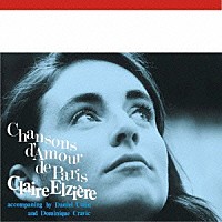 クレール・エルジエール「 パリ、愛の歌～永遠のシャンソン名曲集～」