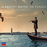 アルブレヒト・マイヤー「 ヴェニスにて　イタリア・バロック・オーボエ協奏曲集」