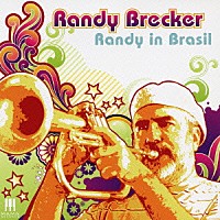 ランディ・ブレッカー「 ランディ・イン・ブラジル」