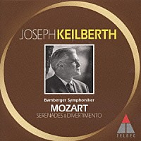 ヨーゼフ・カイルベルト「 モーツァルト：管弦楽曲集」