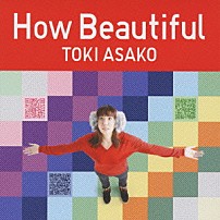 土岐麻子 「Ｈｏｗ　Ｂｅａｕｔｉｆｕｌ」