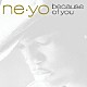 Ｎｅ－Ｙｏ「ビコーズ・オブ・ユー」