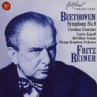 フリッツ・ライナー「 ベートーヴェン：交響曲第９番「合唱」　序曲「コリオラン」」