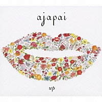 ａｊａｐａｉ「 ｕｐ」