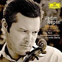 ワディム・レーピン「 ブラームス：ヴァイオリン協奏曲＆二重協奏曲」