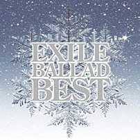 ＥＸＩＬＥ 「ＥＸＩＬＥ　ＢＡＬＬＡＤ　ＢＥＳＴ」