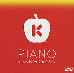 Ｋｉｒｏｒｏ「ＰＩＡＮＯ　Ｋｉｒｏｒｏ　１９９８－２０００　ｔｏｕｒ」