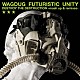 ＷＡＧＤＵＧ　ＦＵＴＵＲＩＳＴＩＣ　ＵＮＩＴＹ「ＤＥＳＴＲＯＹ　ＴＨＥ　ＤＥＳＴＲＵＣＴＩＯＮ　－ｍａｓｈ　ｕｐ　＆　ｒｅｍｉｘｅｓ－」