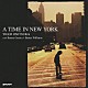 大我 ベニー・グリーン バスター・ウィリアムス「Ａ　ＴＩＭＥ　ＩＮ　ＮＥＷ　ＹＯＲＫ」