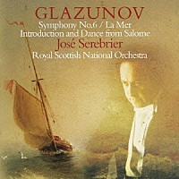 ホセ・セレブリエール「 グラズノフ：交響曲第６番、幻想曲≪海≫　≪サロメ≫より序奏とサロメの踊り」