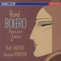 ルース・ラレード／ジャック・ルヴィエ「 ラヴェル：２台のピアノによるボレロ」