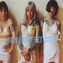 ＢＬＡＮＫＥＹ　ＪＥＴ　ＣＩＴＹ「幸せの鐘が鳴り響き　僕はただ悲しいふりをする」