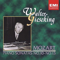 ワルター・ギーゼキング「モーツァルト：ピアノ・ソナタ　第１０番～第１３番」