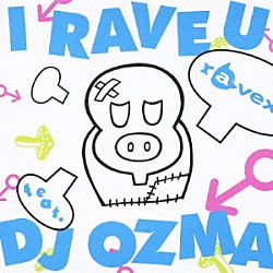 ｒａｖｅｘ ＤＪ　ＯＺＭＡ ＬＩＳＡ「Ｉ　ＲＡＶＥ　Ｕ　ｆｅａｔ．ＤＪ　ＯＺＭＡ／ＨＯＵＳＥ　ＮＡＴＩＯＮ　ｆｅａｔ．ＬＩＳＡ」