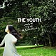 ＴＨＥ　ＹＯＵＴＨ「ＲＡＩＮ　ＴＨＥ　ＲＡＩＮＢＯＷ」