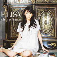 ＥＬＩＳＡ「 ｗｈｉｔｅ　ｐｕｌｓａｔｉｏｎ」