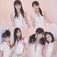 ℃－ｕｔｅ 「Ｂｙｅ　Ｂｙｅ　Ｂｙｅ！」