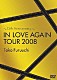 古内東子「～１５ｔｈ　Ａｎｎｉｖｅｒｓａｒｙ～　ＩＮ　ＬＯＶＥ　ＡＧＡＩＮ　ＴＯＵＲ　２００８」