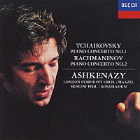 ヴラディーミル・アシュケナージ「 チャイコフスキー：ピアノ協奏曲第１番　ラフマニノフ：ピアノ協奏曲第２番」