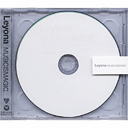 Ｌｅｙｏｎａ「ＭＵＳＩＣＩＳＭＡＧＩＣ」