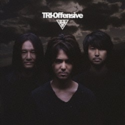 ＴＲＩ－Ｏｆｆｅｎｓｉｖｅ「トライ・オフェンシヴ」