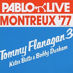 トミー・フラナガン キーター・ベッツ ボビー・ダーハム「モントルー　’７７　＋１」