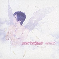 ＧＡＣＫＴ「ＬＯＳＴ　ＡＮＧＥＬＳ」