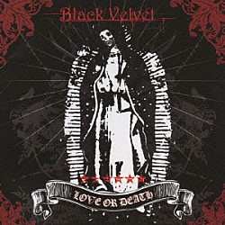 ＢＬＡＣＫ　ＶＥＬＶＥＴ「Ｌｏｖｅ　ｏｒ　ｄｅａｔｈ」