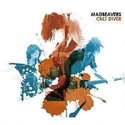 Ｍａｄｂｅａｖｅｒｓ「ＣＵＬＴ　ＤＩＶＥＲ」