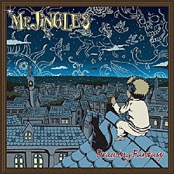 Ｍｒ．ＪｉＮＧＬＥＳ「Ｄｒａｗｉｎｇ　Ｆａｎｔａｓｙ」