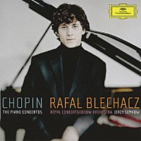 ラファウ・ブレハッチ「 ショパン：ピアノ協奏曲第１番・第２番」