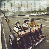 ｔｈｅ　ｐｉｌｌｏｗｓ 「ＯＯＰＡＲＴＳ（オーパーツ）」